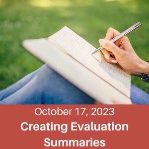Creating Evaluation Summaries, October 17, 2023