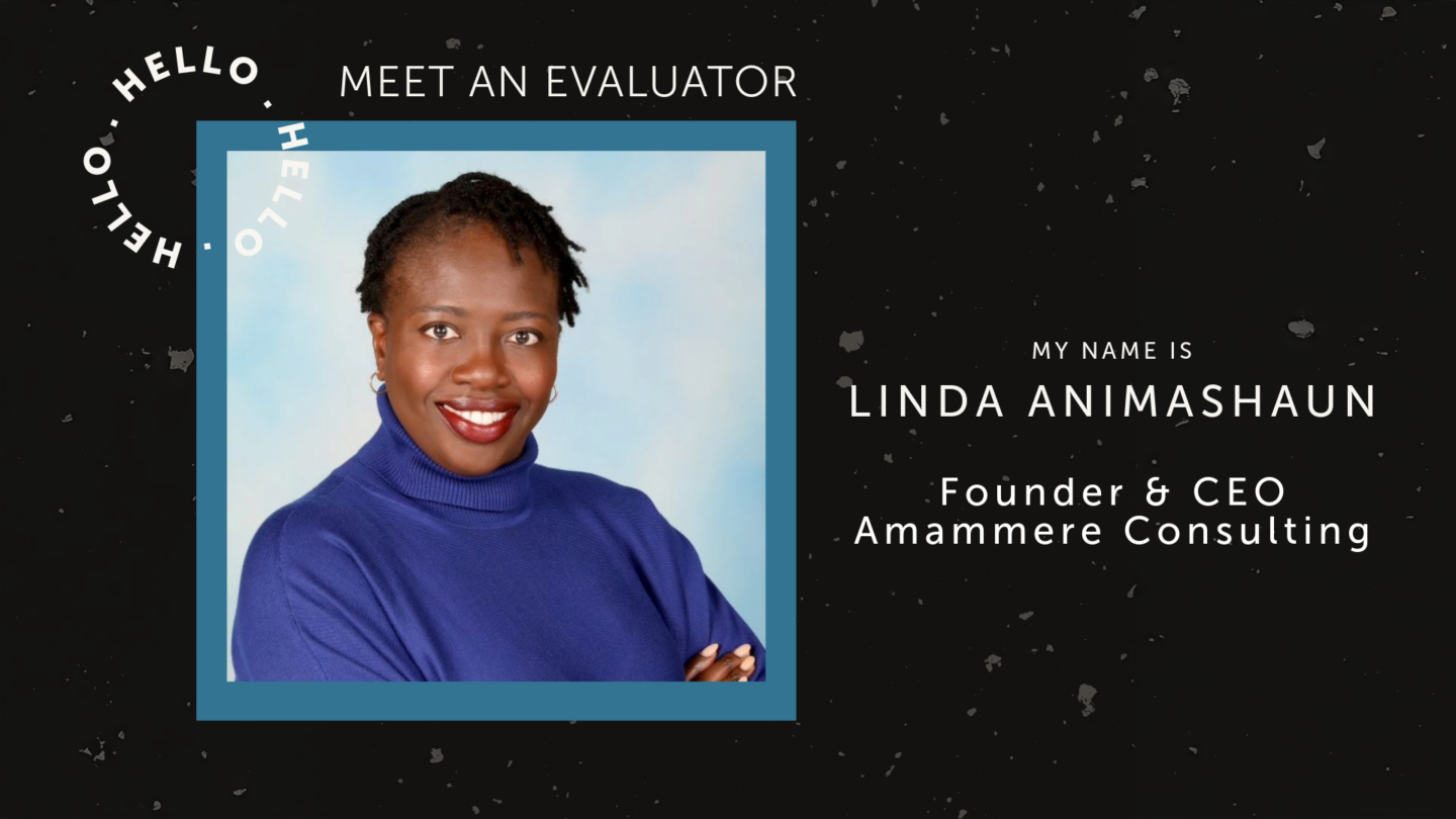 Professional photo of Linda Animashaun on a black background with text reading Meet an Evalautor Hi, I'm Linda Animashaun, Founder and CEO